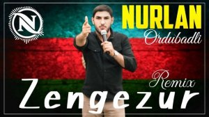 Nurlan ordubadlı - Zengezur 2025