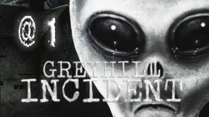 Greyhill Incident Прохождение НАЧАЛО@1