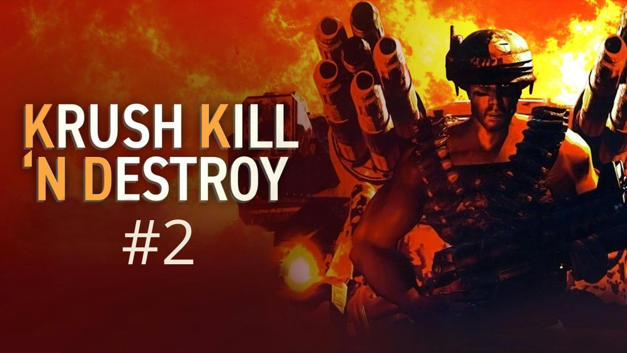 Krush, Kill 'n Destroy. Серия №2