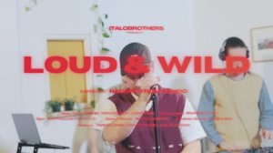 ItaloBrothers - Loud & Wild (Narcotic) - (Official Video)