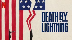 Сериал Смерть от молнии – 1 сезон 4 серия / Death by Lightning