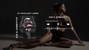 Ice & Diseptix - ID Podcast #088 [Новинки 2025 Afro/Bass House/Club House/EDM]