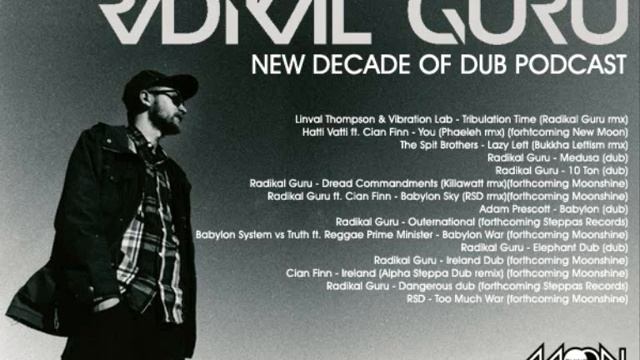 Radikal Guru - New Decade Of Dub Podcast(480P)