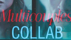 Multicouples {открыт}коллаб~Финал