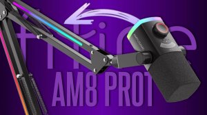 НОВЫЙ ТОПОВЫЙ МИКРОФОН С УНИКАЛЬНОЙ СТОЙКОЙ — FIFINE AM8 PROT