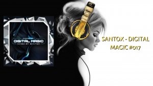 Santox - Digital Magic #017