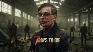 7 Days to Die #6: Новое место