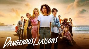 Опасные связи | Les Liaisons Dangereuses (2022)