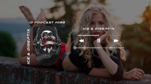 Ice & Diseptix - ID Podcast #088 [Новинки 2025 Afro/Bass House/Club House/EDM]