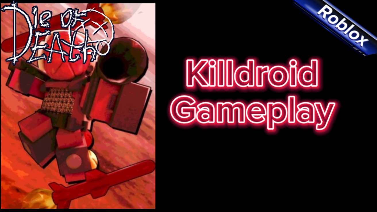 GAMEPLAY KILLDROID DIE OF DEATH ROBLOX (убийственный робот)