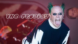 THE PRODIGY: ОТ АНГЛИЙСКОГО РЕЙВА ДО КРАСНОЙ ПЛОЩАДИ