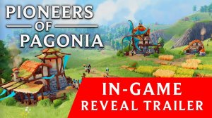 Pioneers of Pagonia: In-Game Reveal Trailer