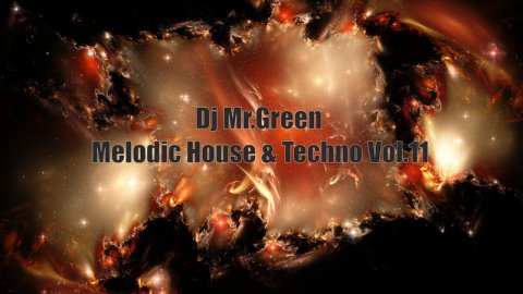 Dj Mr.Green - Melodic House & Techno Vol.11