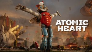 Atomic Heart прохождение 2 часть
