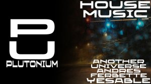 Yesable & Andres Fernette - Another Universe [House]