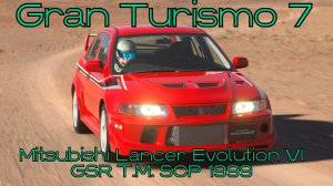 Mitsubishi Lancer Evolution VI GSR T.M. SCP 1999 — спецверсия великого бойца в мире Gran Turismo 7