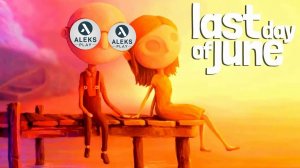 Прохождение Last Day of June