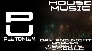 Yesable & Andres Fernette - Day And Night [House]