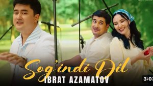 Ibrat Azamatov - Sog'indi Dil | VideoClip 2025
