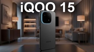 Всё о iQOO 15: отлично сбалансированный смартфон