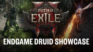 0.4.0 Эндгейм демонстрация друида в Path of Exile 2: Последний из друидов