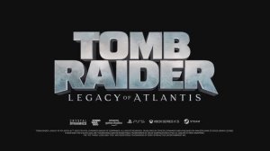 Трейлер игры Tomb Raider: Legacy of Atlantis