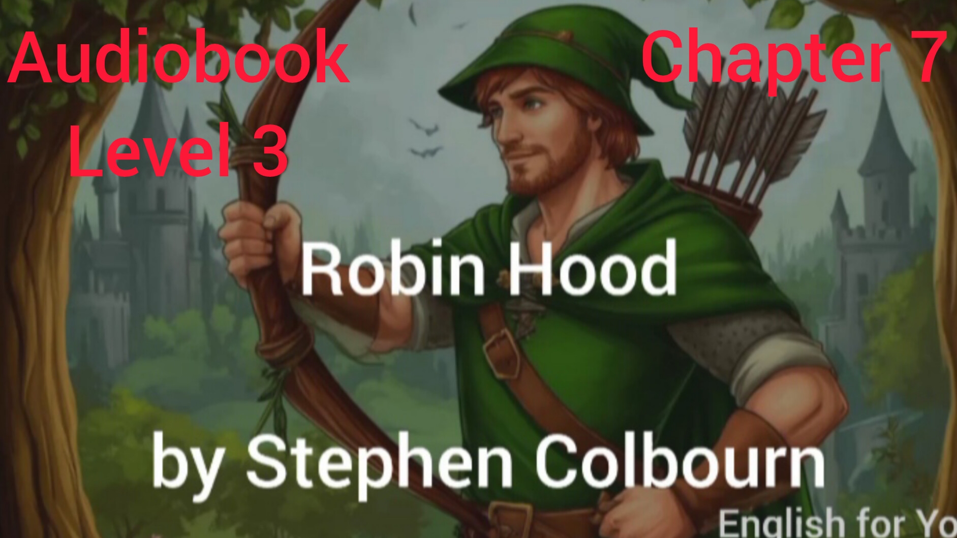 Chapter 7. Robin Hood by Stephen Colbourn. Level 3. Adapted book.