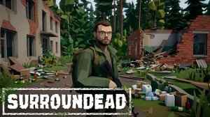 SurrounDead - Общаемся, выживаем среди зомби | CrewGTW, Крюга