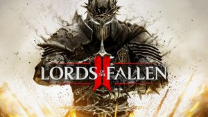 Lords of the Fallen 2 - Трейлер видеоигры