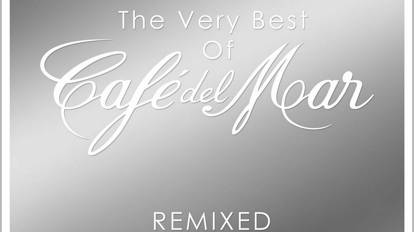 Café Del Mar 2013 - The Very Best Of Café Del Mar Remixed