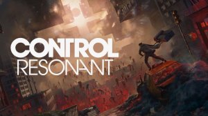 Control Resonant - Трейлер видеоигры