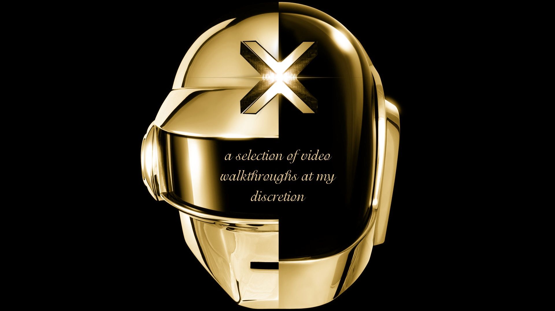 A  selection  of  video  walkthroughs  at  my  discretion  /  10  \