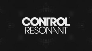 CONTROL Resonant - трейлер