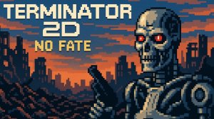 Terminator 2D NO FATE | Терминатор 2 Судный день Прохождение на стриме #1 🎮