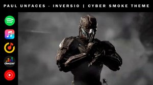 Paul Unfaces - Inversio (Cyber Smoke Theme)