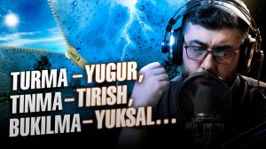 Turma – yugur, Tinma – tirish, Bukilma – yuksal... | Abdukarim Mirzayev