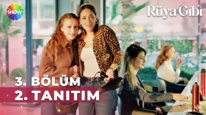 Rüya Gibi 3. Bölüm 2. Tanıtım | "Sen bir patroniçesin artık!"