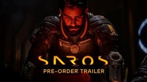 Saros - Сюжетный трейлер