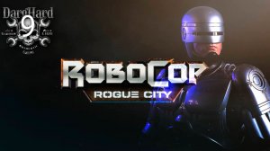 RoboCop Rogue City PS5. 9. Прохождение 4K UltraHD 2160p Без Комментариев!