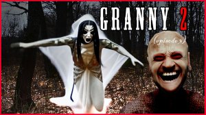 ГРЕННИ 2. НОВАЯ ИСТОРИЯ (эпизод 3) Слендрина преследует нас!