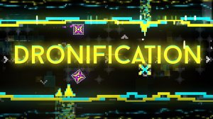 dronification by ivyteal | Geometry Dash 2.2