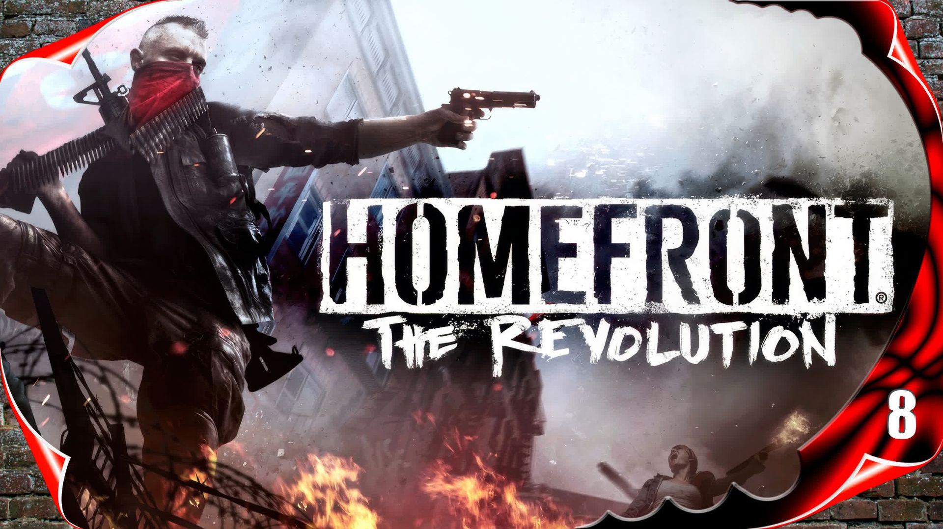 Homefront The Revolution - Не самый лучший побег #8 [2k60fps]