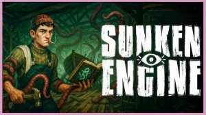 Sunken Engine - Тайное , но интересное #2