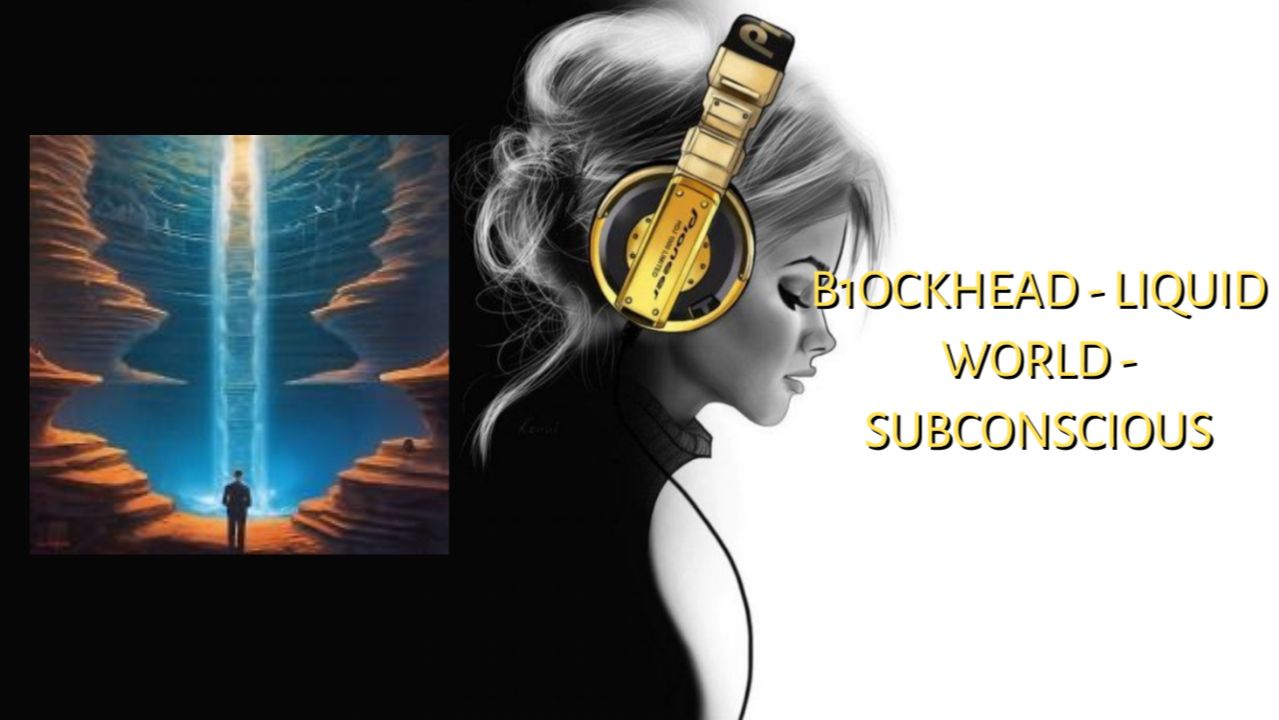 b1ockhead - Liquid World - Subconscious