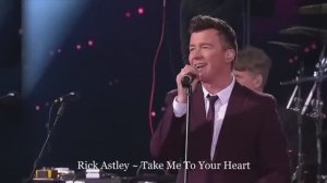 Rick Astley ~ Take Me To Your Heart
