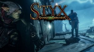 Styx: Shards of Darkness-Official Trailer 2