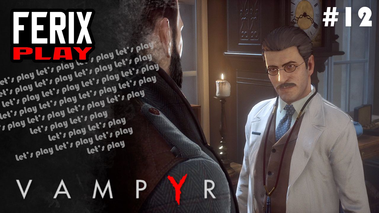Врачебные "советы" // Vampyr #12