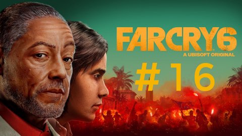 Far Cry 6. Эпизод 16.