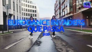 Eurodance Invaders - Que Passa 2025 (New Eurodance)