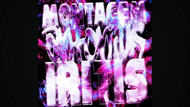 MONTAGEM ANTONIUS IRITIS (Super Slowed)